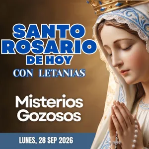 Santo Rosario con Letanías | Lunes 28 de Septiembre de 2026 | Misterios Gozosos | Rosario a la Virgen María