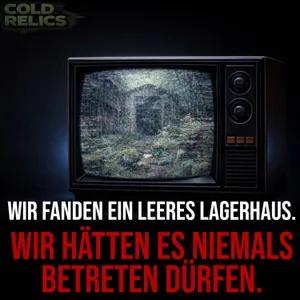 Wir waren zu neugierig… The Liminal Warehouse | Cold Relics – Episode 06/10 | Creepypasta