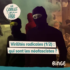 Virilités radicales (1/2) | Qui sont les néofascistes ?