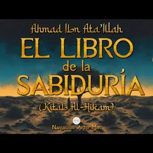 Ahmad Ibn Ata'Illah - El Libro de la Sabiduría (Kitab Al-Hikam) [Audiolibro completo en español]