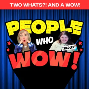 Two Whats?! And A Wow! People Who Wow Edition - Hadley - Guess the True Facts About This Extraordinary Kid Whose Blindness is Her Superpower!