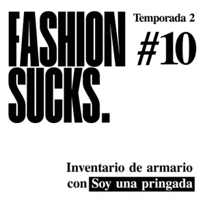 Soy una pringada: Inventario de armario | Fashion Sucks 2x10
