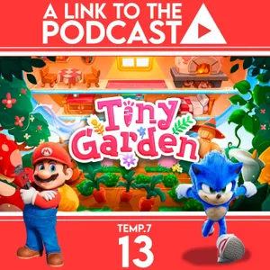 ALTTP 7X13: Tiny Garden y los videojuegos en el cine