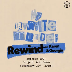 Rewind with Karen & Georgia - 109: Project Artichoke