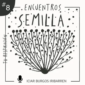 Encuentros Semilla. #8 TU RESPIRACIÓN - Episodio exclusivo para mecenas