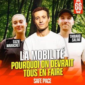 La mobilité : pourquoi on devrait tous en faire. Avec Thibaud Saliné et Suzie Marachet