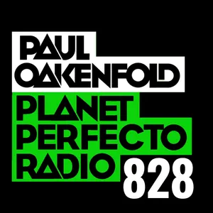 Planet Perfecto Podcast 828 ft. Paul Oakenfold