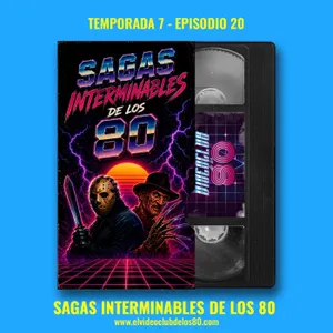 07x20 - Sagas interminables de los 80 - El Videoclub de los 80