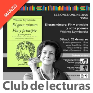 "El gran número, Fin y principio y otros poemas" de Wislawa Szymborska -Club de Lecturas, 28 03 2025