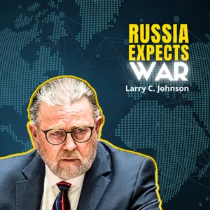 Report from Moscow: Europe Is SCREWED | Larry C. Johnson