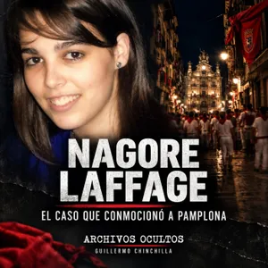 81-NAGORE LAFFAGE- EL CASO QUE CONMOCIONÓ PAMPLONA-.