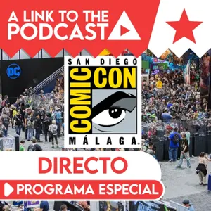 ALTTP ESPECIAL: Directo desde San Diego Cómic Con Málaga 2026