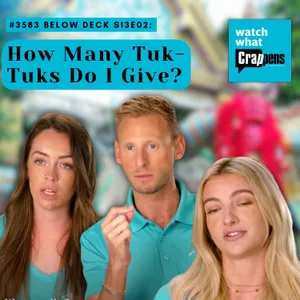 #3583  Below Deck S13E02: How Many Tuk-Tuks Do I Give?