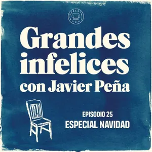 #25 ESPECIAL NAVIDAD | Grandes Infelices. Luces y sombras de grandes novelistas