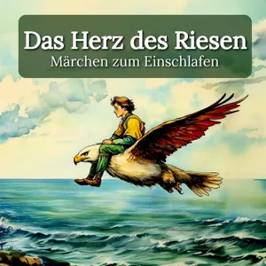Zum Träumen: ‚Das Herz des Riesen‘ – Sanftes Märchen zum Einschlafen mit echter Stimme