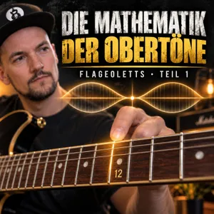 #206 - Flageoletts 1 - Die Mathematik der Obertöne ♾️