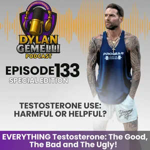 Episode #133:  The dangerous mistakes many make with TESTOSTERONE!  Debunking and dissecting the dangerous mistakes far too many make with testosterone use!