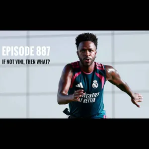 Episode 887 - If not Vini, then what?