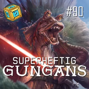 090 - Superheftig Gungans