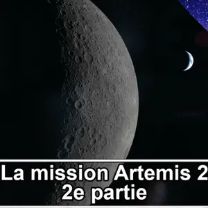 #182 - La mission Artémis 2, 2èeme partie...