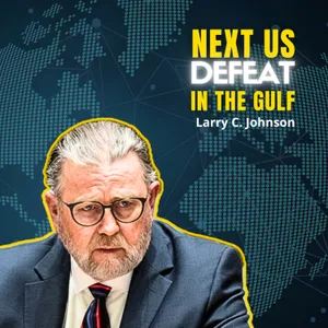 US Gulf Empire Collapses, Ukraine War Escalation in Kiev | Larry Johnson