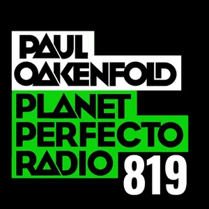 Planet Perfecto Podcast 819 ft. Paul Oakenfold