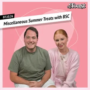 Miscellaneous Summer Treats with BSC: Friday, July 10th, 2026