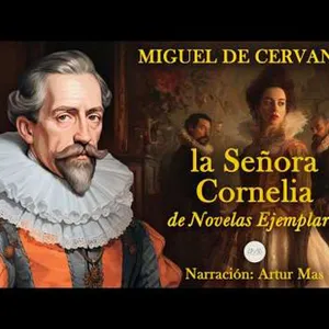 Miguel de Cervantes - La Señora Cornelia (de Novelas Ejemplares) [Audiolibro completo en Español]