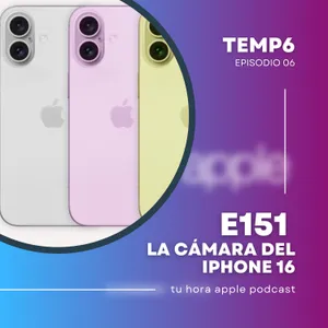 Episodio 151 | La cámara del iPhone 16