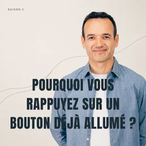 Pourquoi vous Rappuyez sur un Bouton déjà Allumé ?