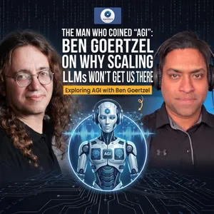 EP 70: The Man Who Coined "AGI" - on Why Scaling LLMs Won't Get Us There | Ben Goertzel, SingualarityNET