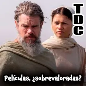 TDC Podcast - 256 - Películas, ¿sobrevaloradas?