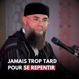 Jamais trop tard pour se repentir - Imam Yacine