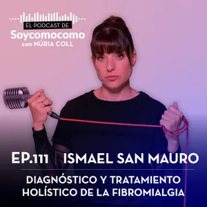 #111 · Fibromialgia y déficit de DAO, con Ismael San Mauro