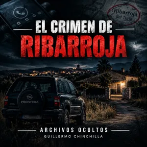 75-EL CRIMEN DE RIBARROJA. -EL ROBO QUE TERMINÓ EN ASESINATO-.