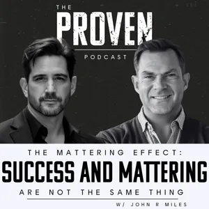 The Mattering Effect: Success and Mattering Are Not the Same Thing - John R. Miles