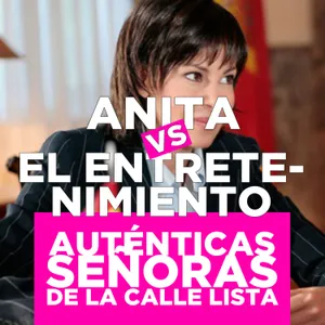 Anita vs. el Entretenimiento (con Juan Flahn)