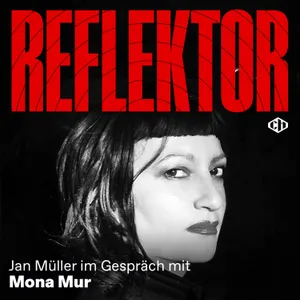 Reflektor mit Mona Mur – Teil 2: „Auf meinem Wirken war eine Art Fluch“