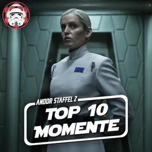 #135: Top 10 - Momente in Andor Staffel 2