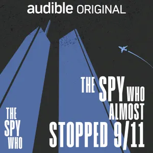 The Spy Who Almost Stopped 9/11 | Death Is Not An Option | 2
