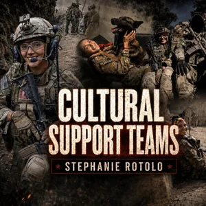 The Truth About Women in Combat (Cultural Support Team)| Stephanie Rotolo