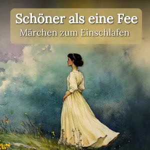 Zum Träumen: ‚Schöner als eine Fee‘– Ruhiges Märchen zum Einschlafen mit echter Stimme