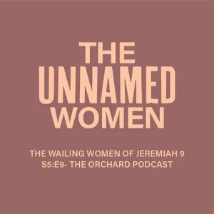 The Unnamed Women - The Wailing Women, Jeremiah 9