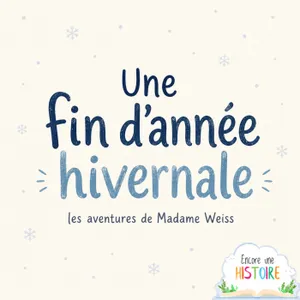 Une fin d'année hivernale - les aventures de Mme Weiss