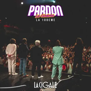 LA 100EME DE PARDON LE CINÉMA (à la Cigale)