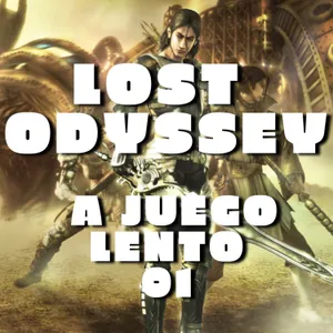 Lost Odyssey A Juego Lento 1: Miedo a Soñar. Podcast viajando de la mano de Kaim el Inmortal
