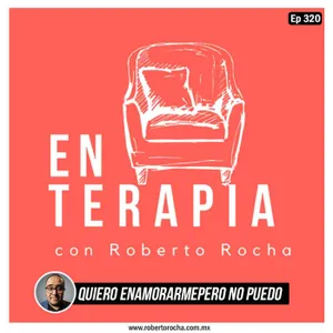 Ep 320 Quiero enamorarmepero no puedo