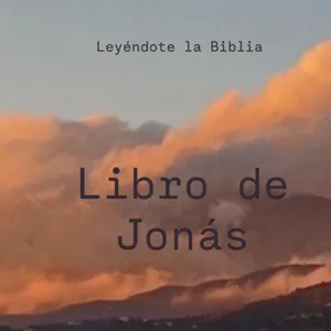 39. Libro de Jonás | Leyéndote la Biblia