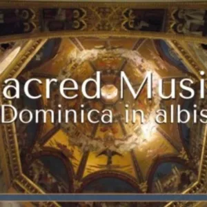 Sacred Music: Dominica in albis