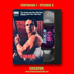 07x09 - Ejecutor - El Videoclub de los 80